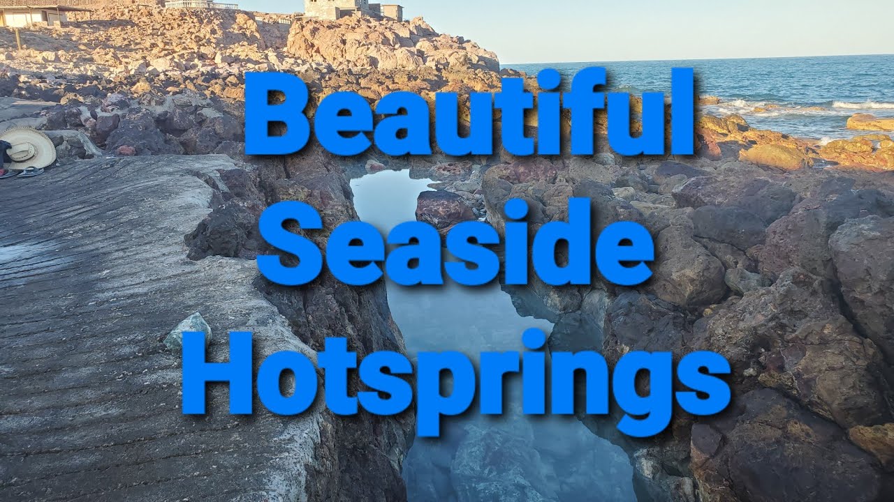 Beautiful Seaside Hotsprings In Baja