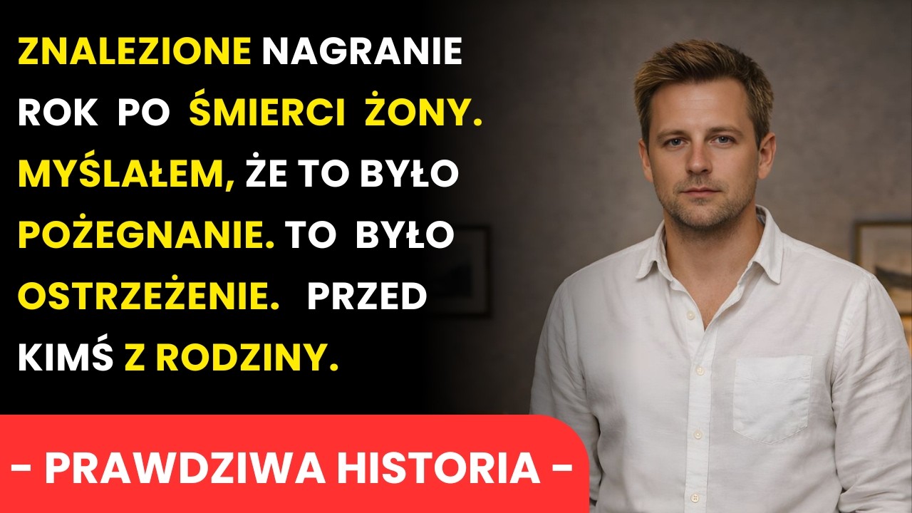 Rok Po Śmierci Żony Znalazłem Nagranie… Ostrzegała Mnie Przed Kimś Z  Bliskiej Rodziny