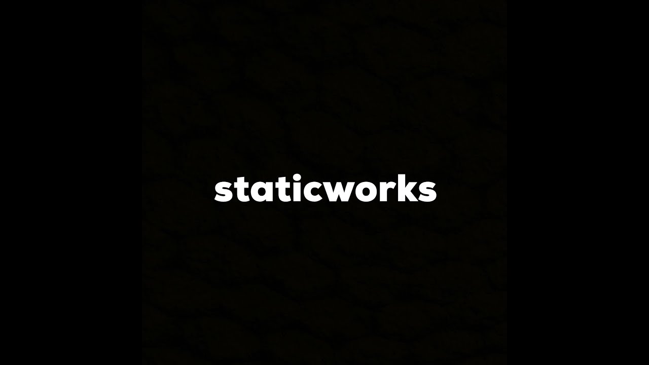 Welcome to Static Works!