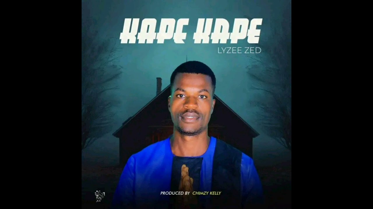 LYZEE ZED -KAPE KAPE official audio 