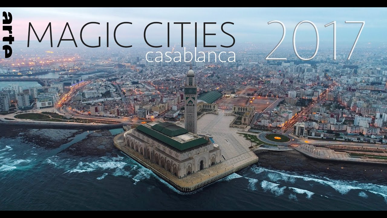 MAGIC CITIES ARTE HD : Casablanca (Aerial Views)