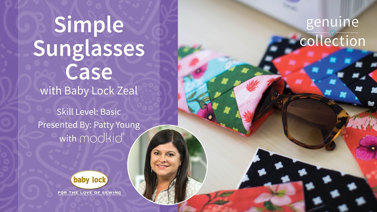 How to Create a Simple Sunglasses Case with Patty Young