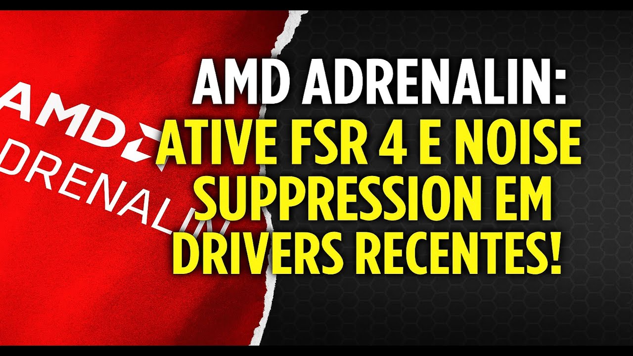 Driver Novo, Problema Novo: Como Restaurar o AMD Noise Suppression e Ativar FSR 4!