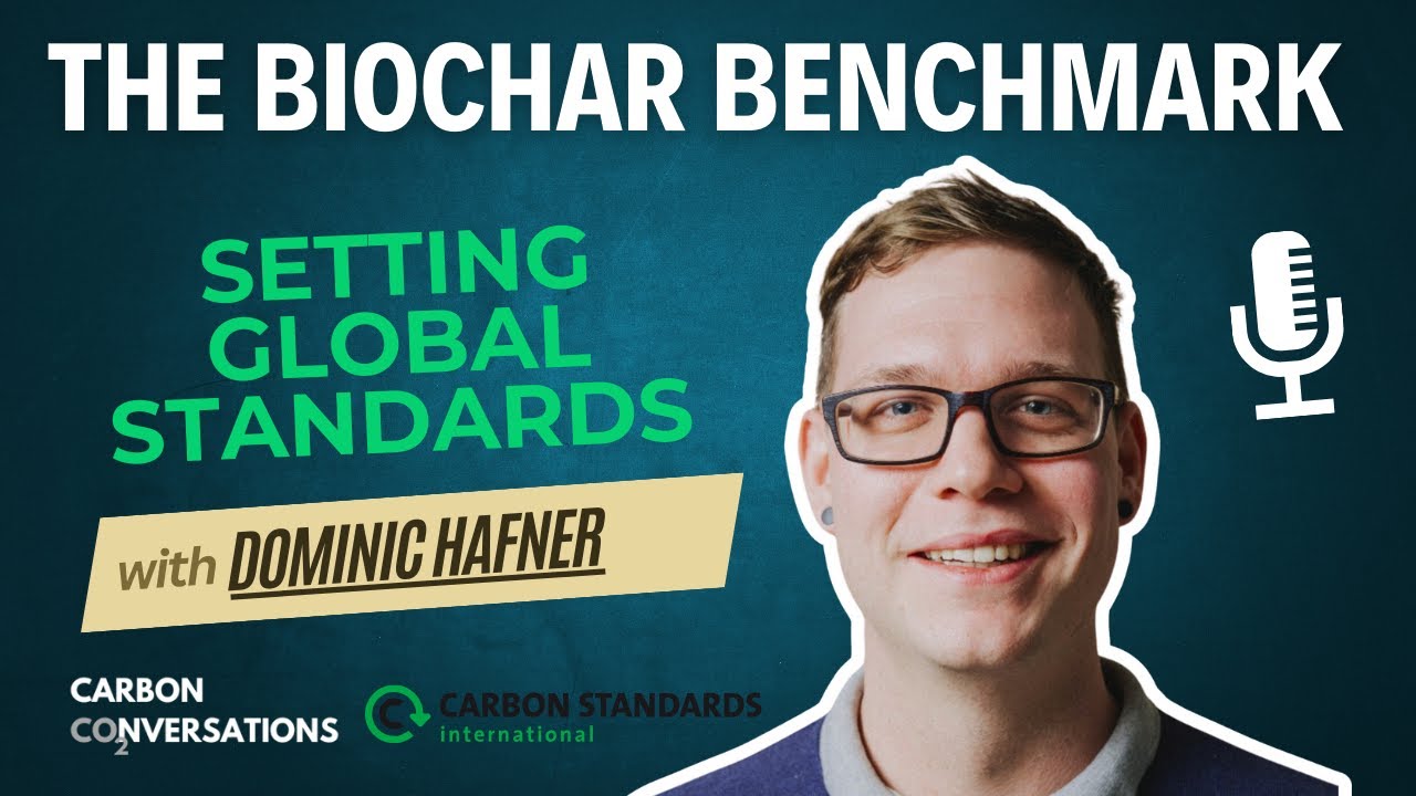 The Biochar Benchmark: Setting Global Standards with Dominic Hafner