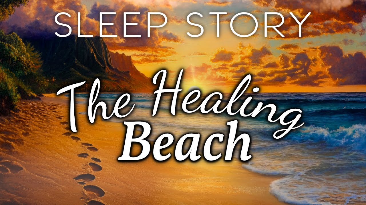 A Soothing Sleep Story for Letting Go: The Healing Beach