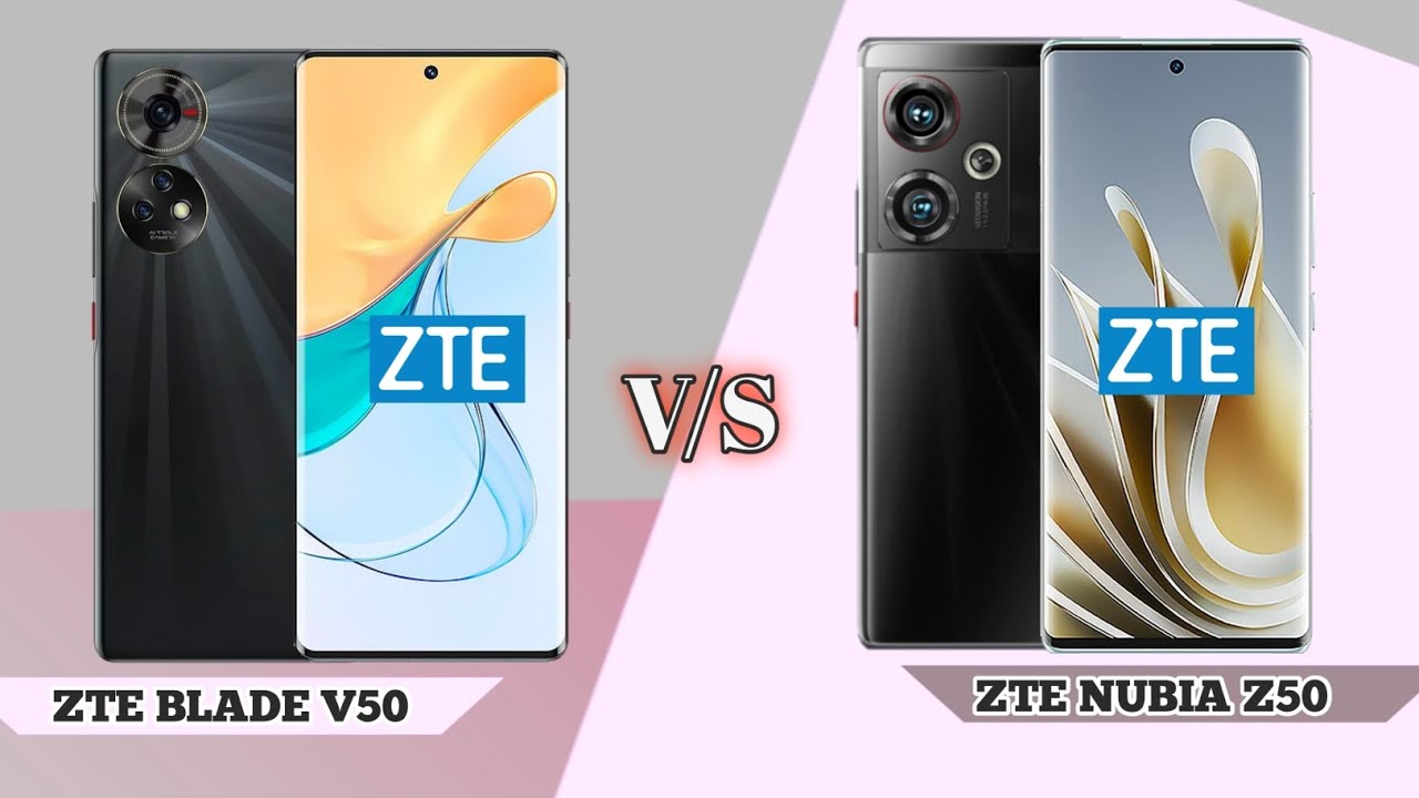 ZTE BLADE V50 VS ZTE NUBIA Z50