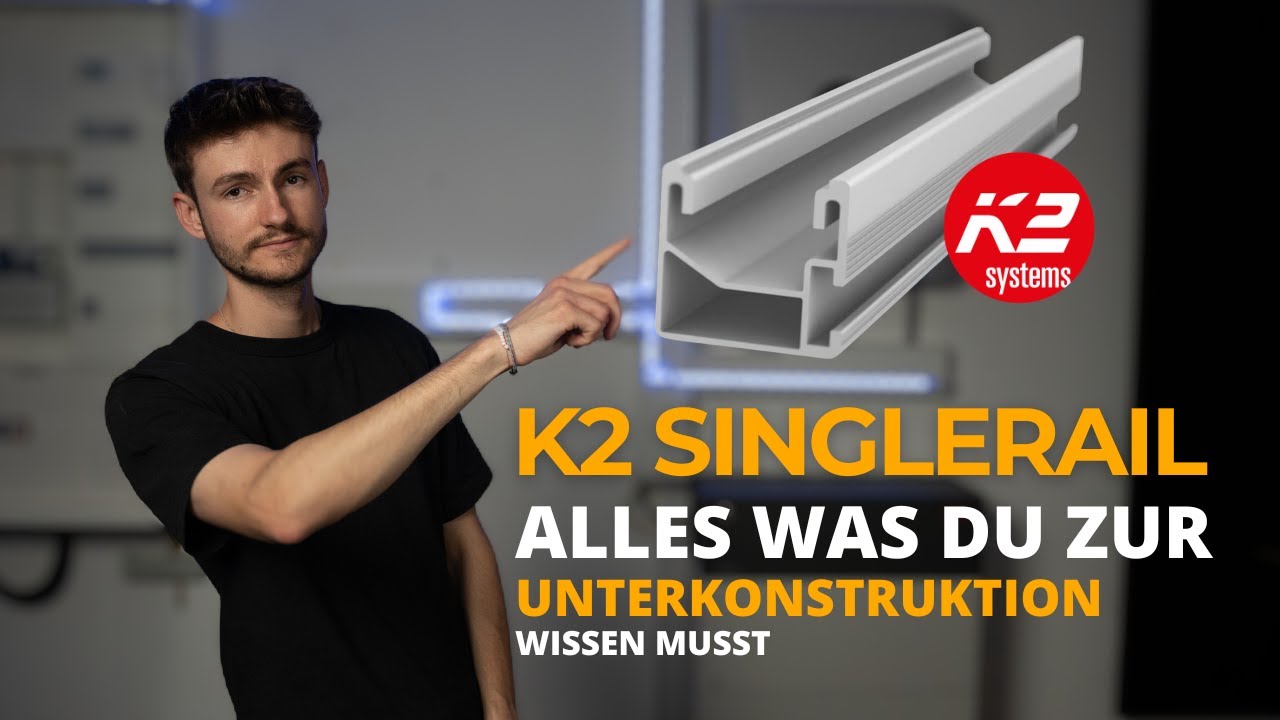 K2 SingleRail Anleitung | K2 Montage f&uuml;r das Schr&auml;gdach einfach erkl&auml;rt