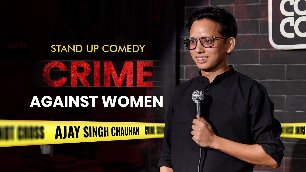 CRIME AGAINST WOMEN | STAND UP COMEDY | BY AJAY SINGH CHAUHAN |