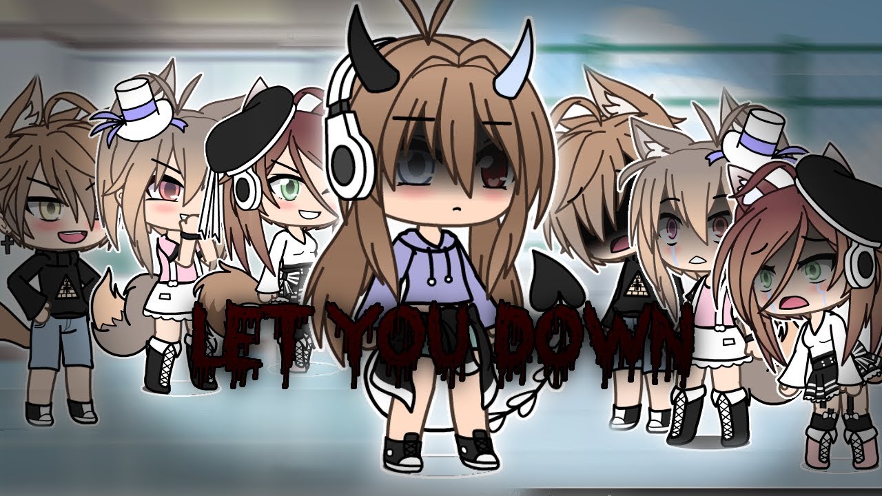 Let you down |Gacha Life GLMV|