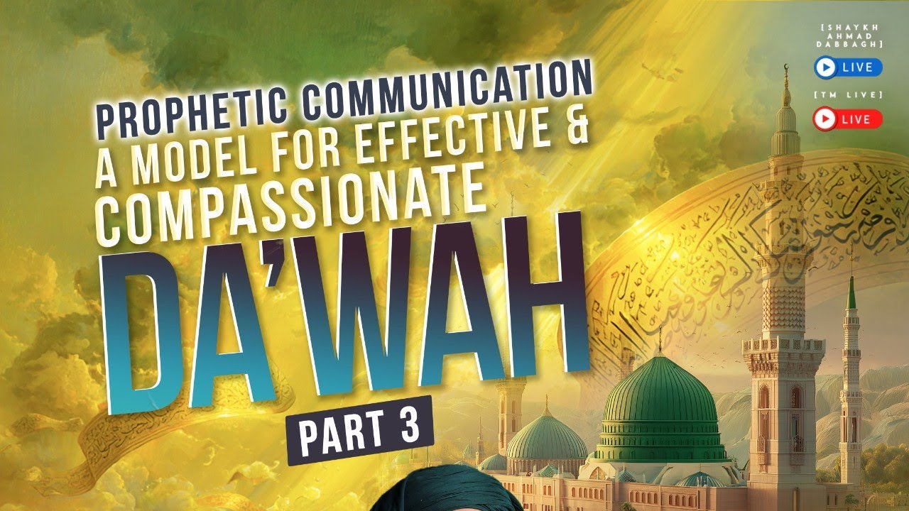Prophetic Model For Effective Da'wah (Part 2) - Ahmad Dabbagh | WiseLens TalkShow