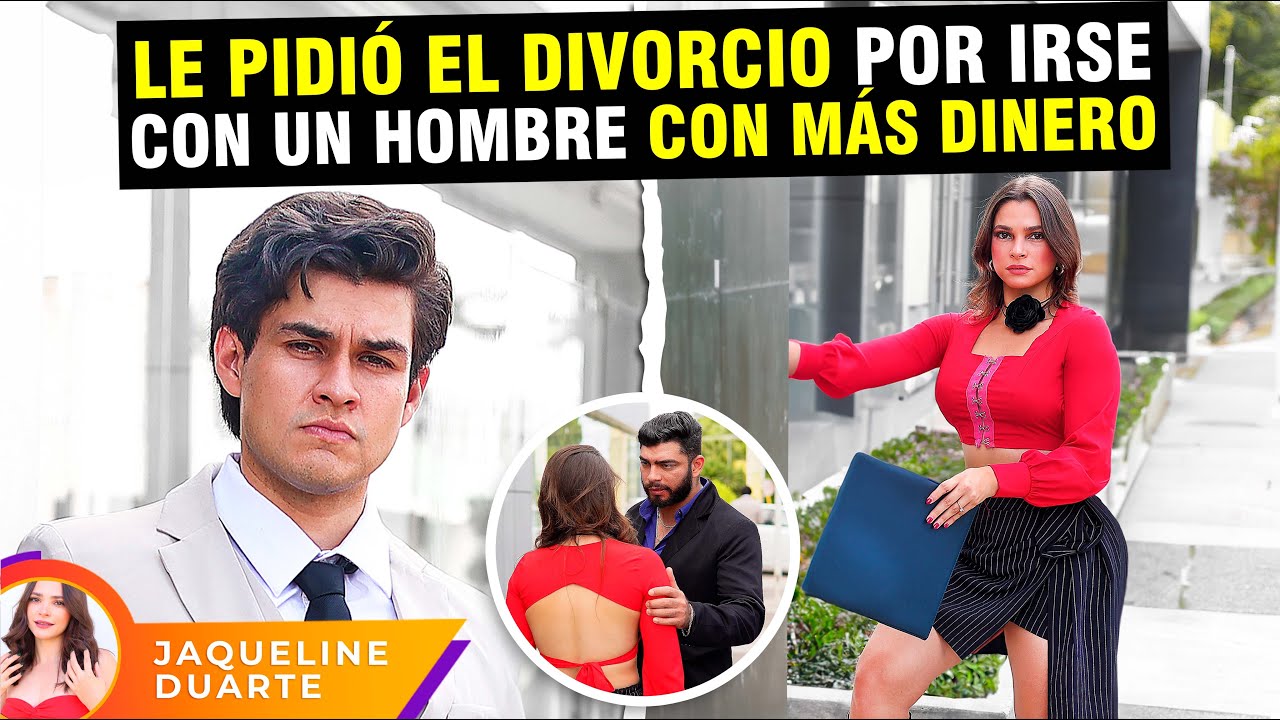 Le pidió el divorcio por irse con un hombre con más dinero.