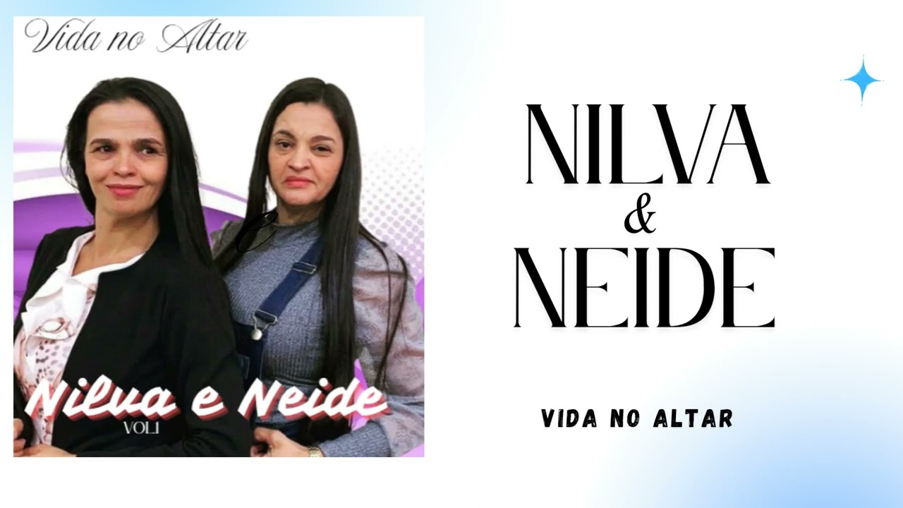 NILVA E NEIDE-HINO VIDA NO ALTAR 