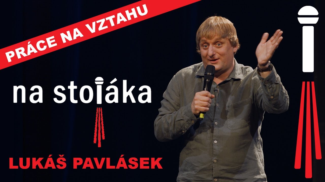 Na Stojáka - Lukáš Pavlásek - Práce na vztahu