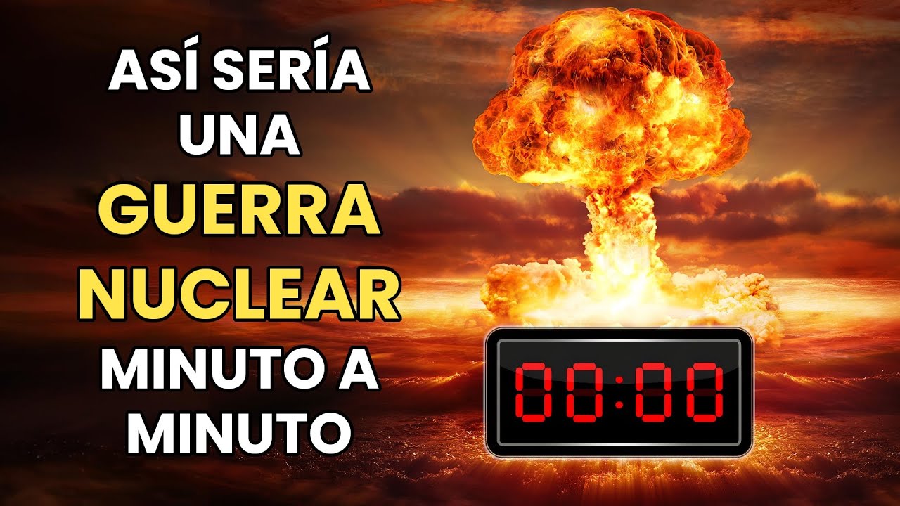 Así Sería una Guerra Nuclear - Minuto a Minuto