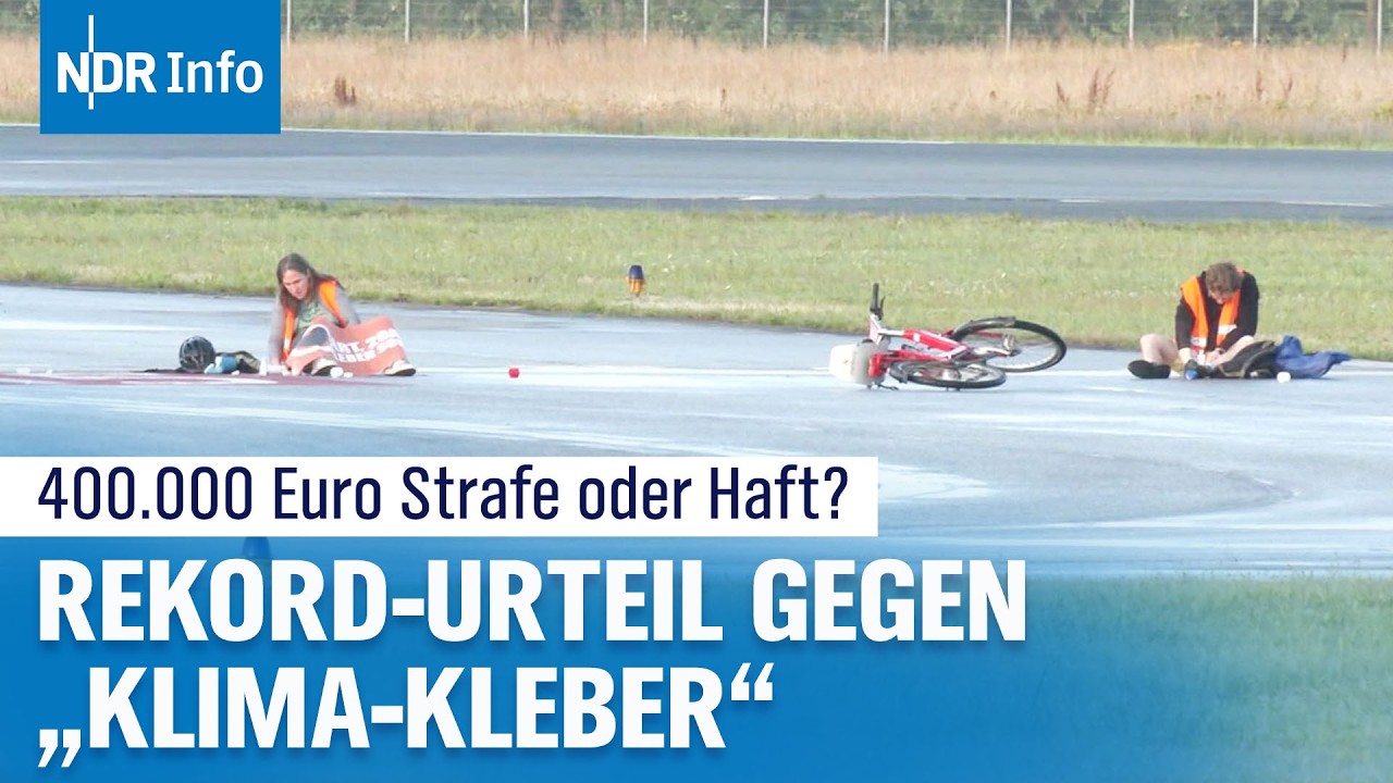 Klima-Kleber: Landgericht verurteilt Aktivisten zu hoher Strafe | NDR Info