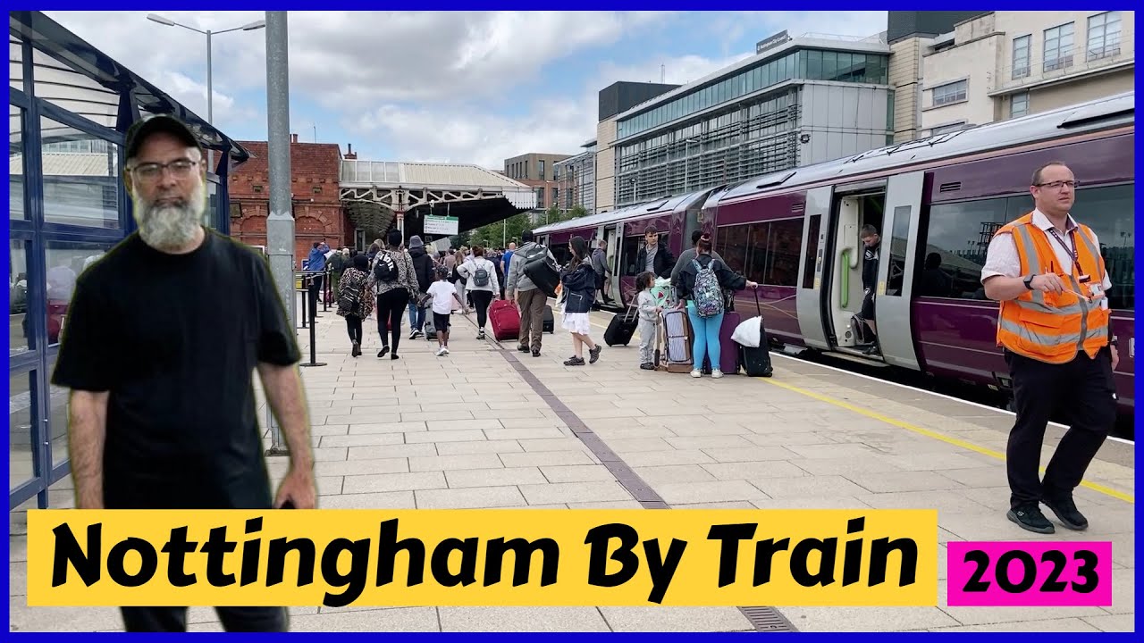 Nottingham By Train | 2023 | TA Travels