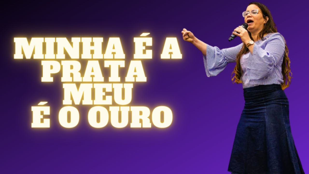 Minha é a Prata e Meu é o Ouro // Miss: Venicia Porto  ( Mensagem Profética pra   2021)