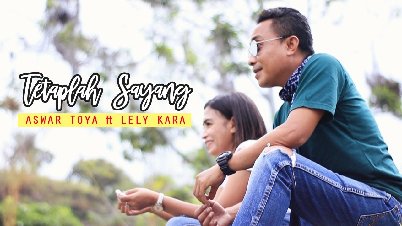 LAGU BIKIN BAPER // ASWAR TOYA ft LELY KARA - TETAPLAH SAYANG // TERBARU 2021 (OFFICIAL MUSIC VIDEO)