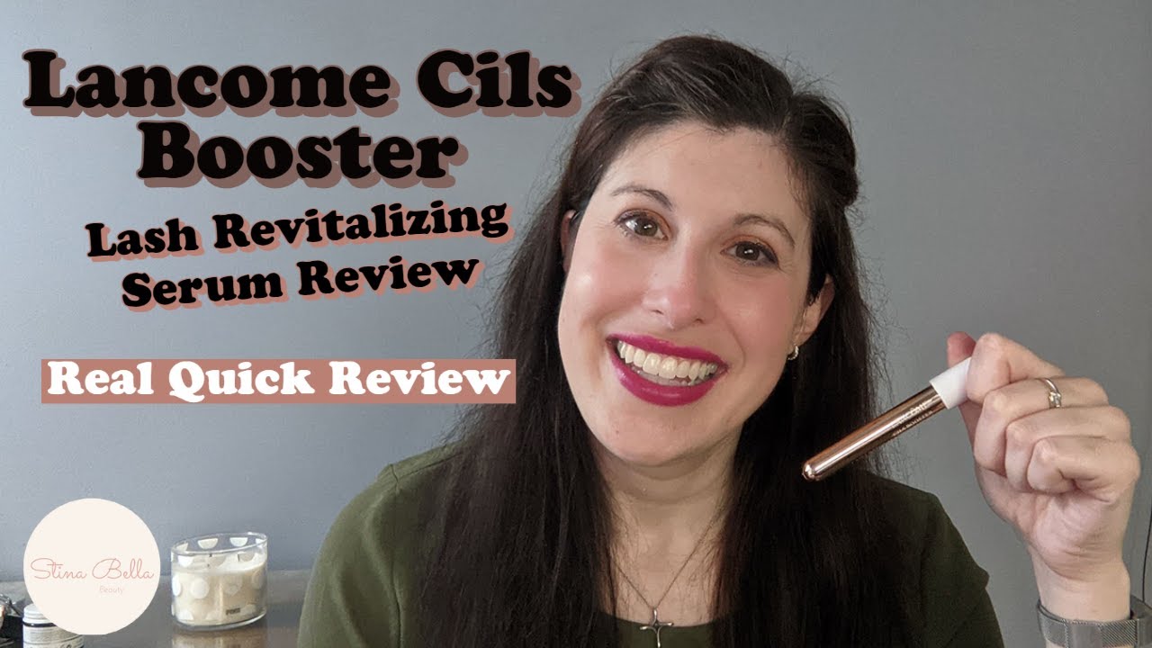 Lancome Cils Booster Lash Revitalizing Serum Review