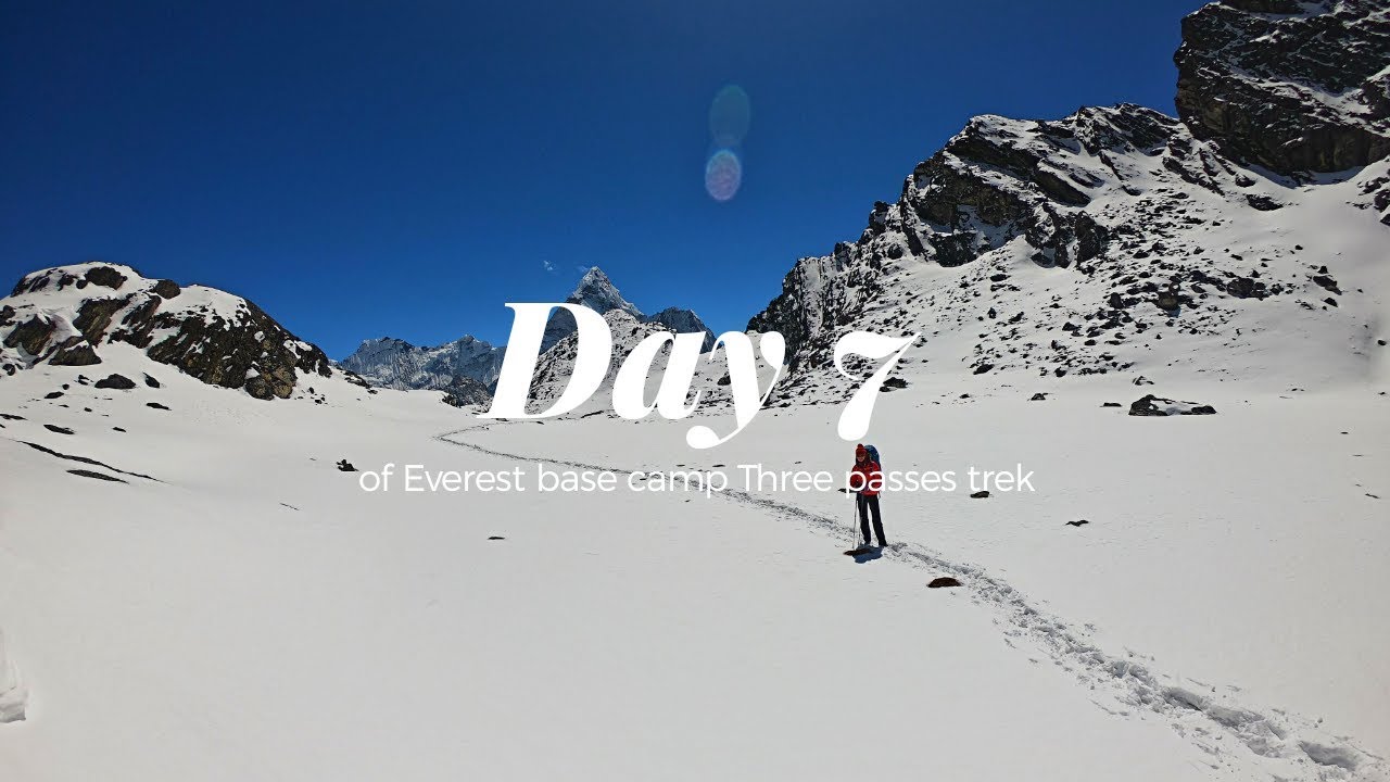 Everest base camp Three passes trek DAY 7: Kongma la pass 5530 m [GoPro7][4K]