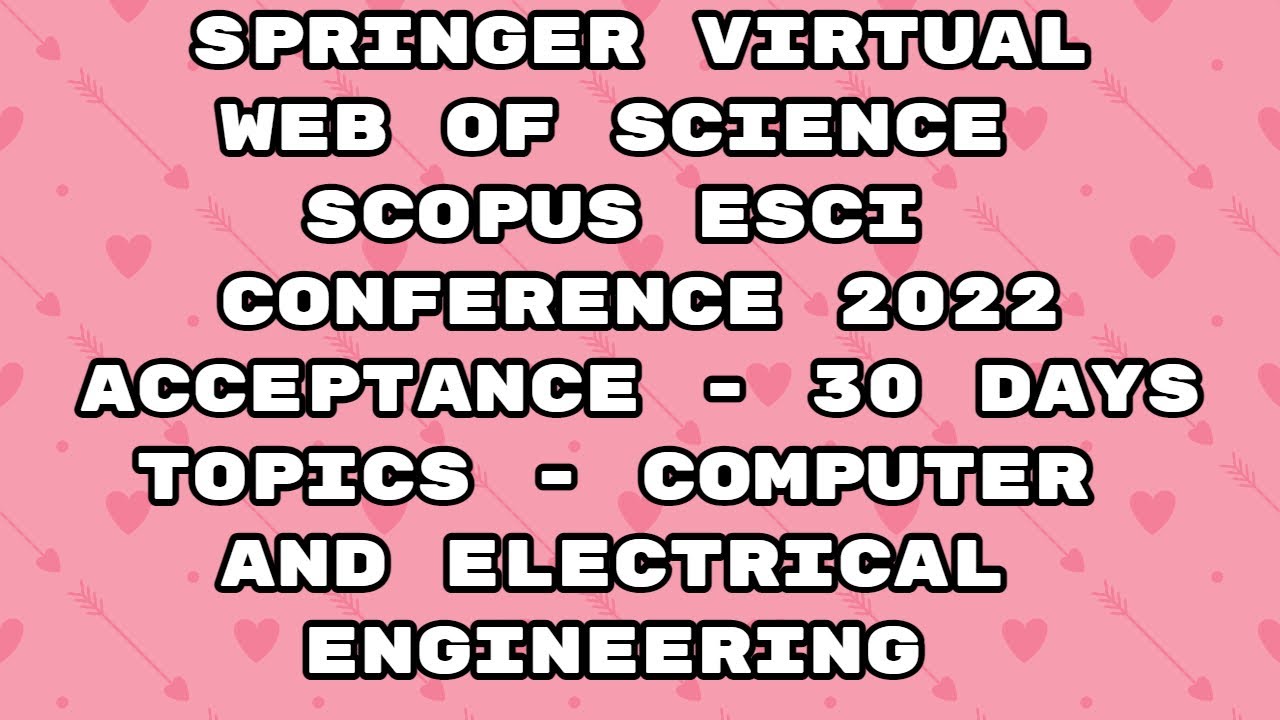 Virtual Conference 2022 / springer conference Scopus 2022 / web of science / Esci / 30 days