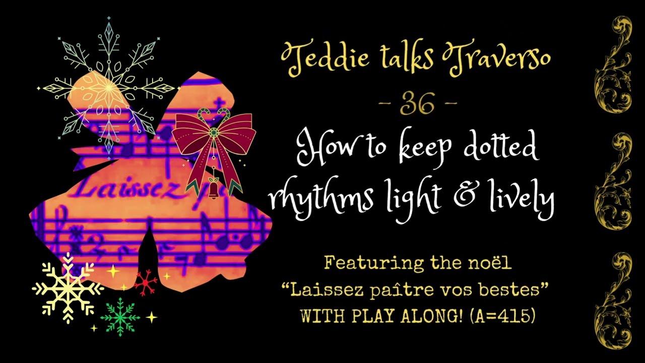 36. Baroque Flute Technique: Mastering Dotted Rhythms with Elegance @Teddie Talks Traverso