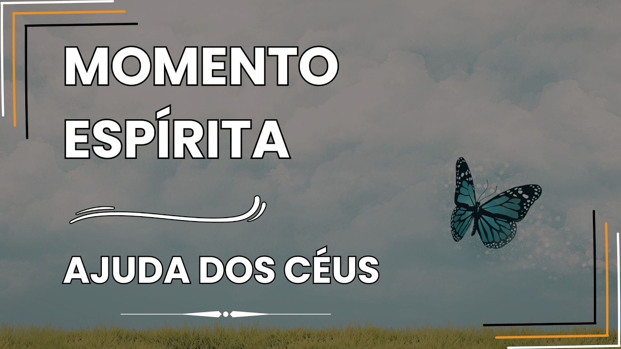 Momento Espírita - Ajuda dos Céus #momentoespírita #espiritualidade #espiritismo #consciencia