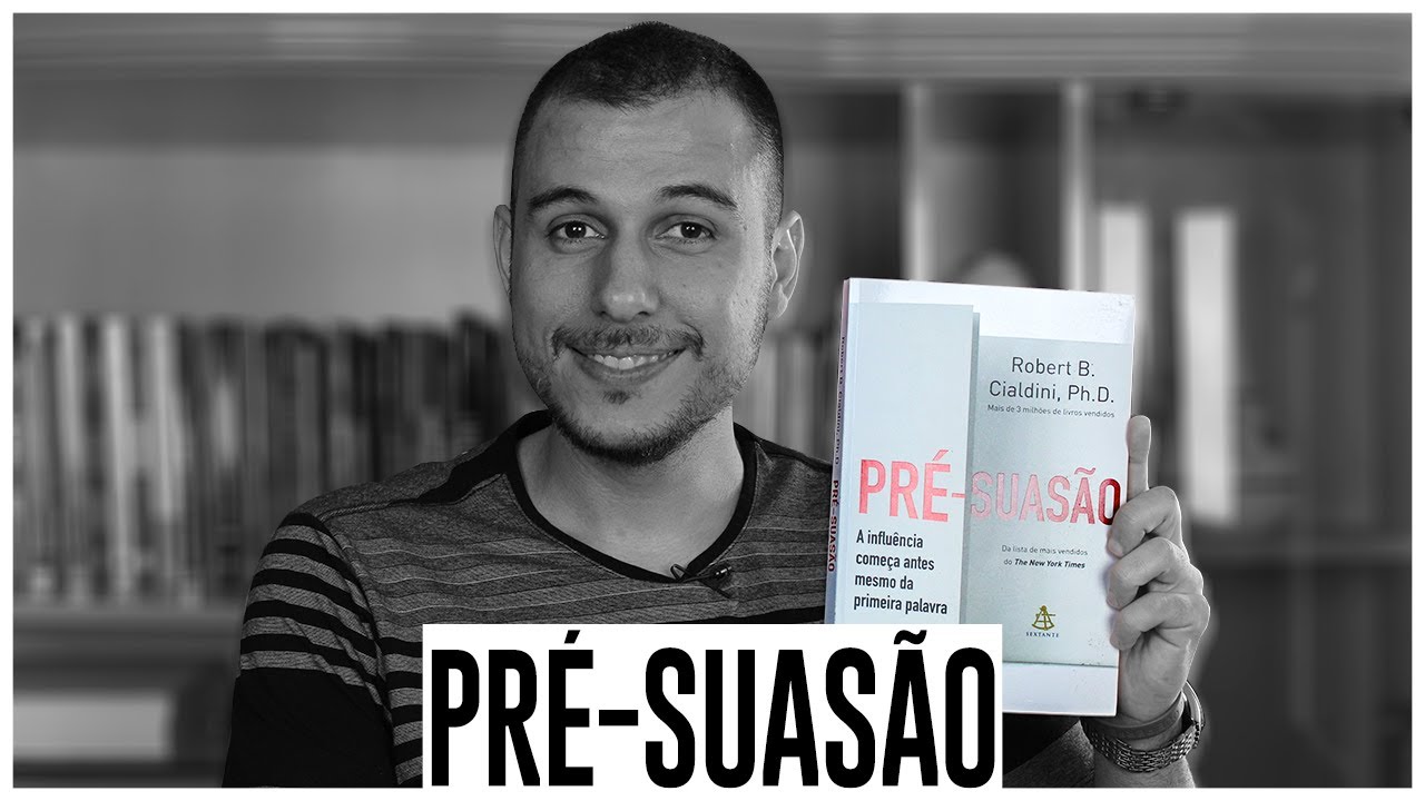 PRÉ-SUASÃO | Robert Cialdini | REFLEXÕES | THIAGO BURIGATTO