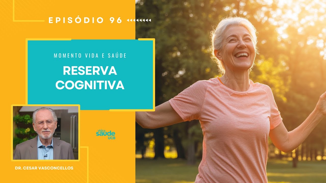 EP 96 - RESERVA COGNITIVA | MOMENTO VIDA E SAÚDE