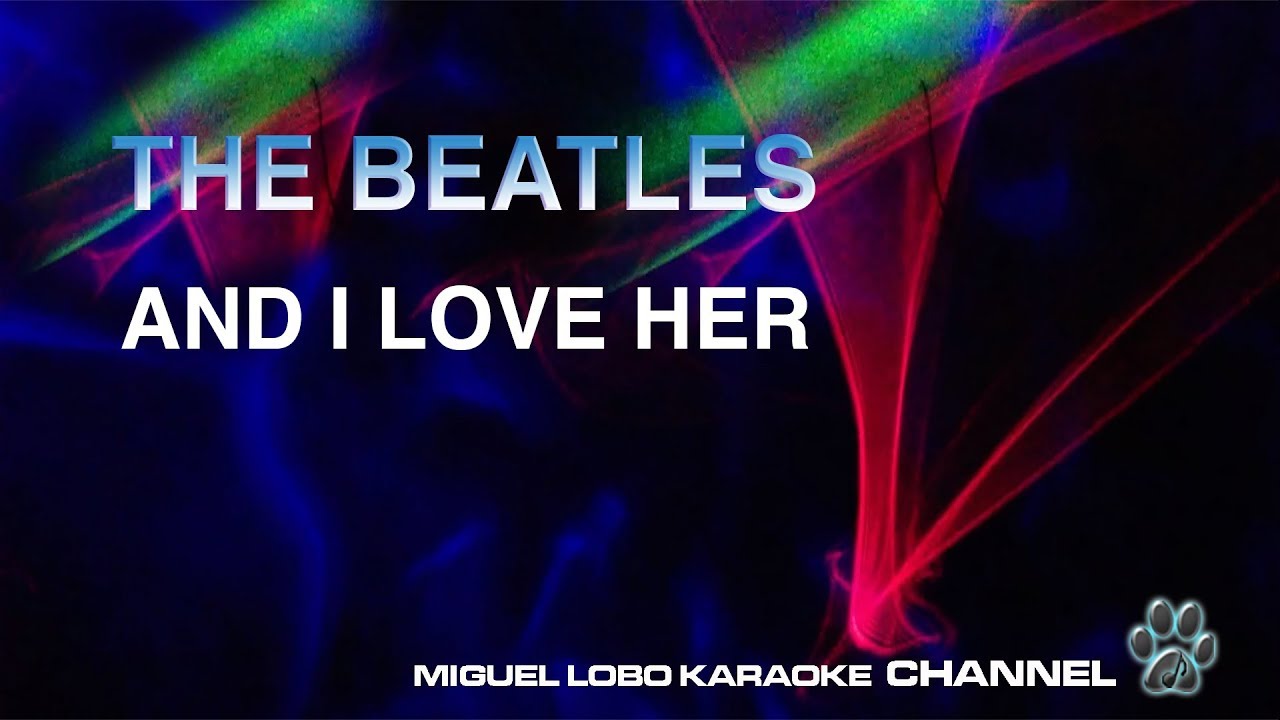 THE BEATLES - AND I LOVE HER - [Karaoke] Miguel Lobo