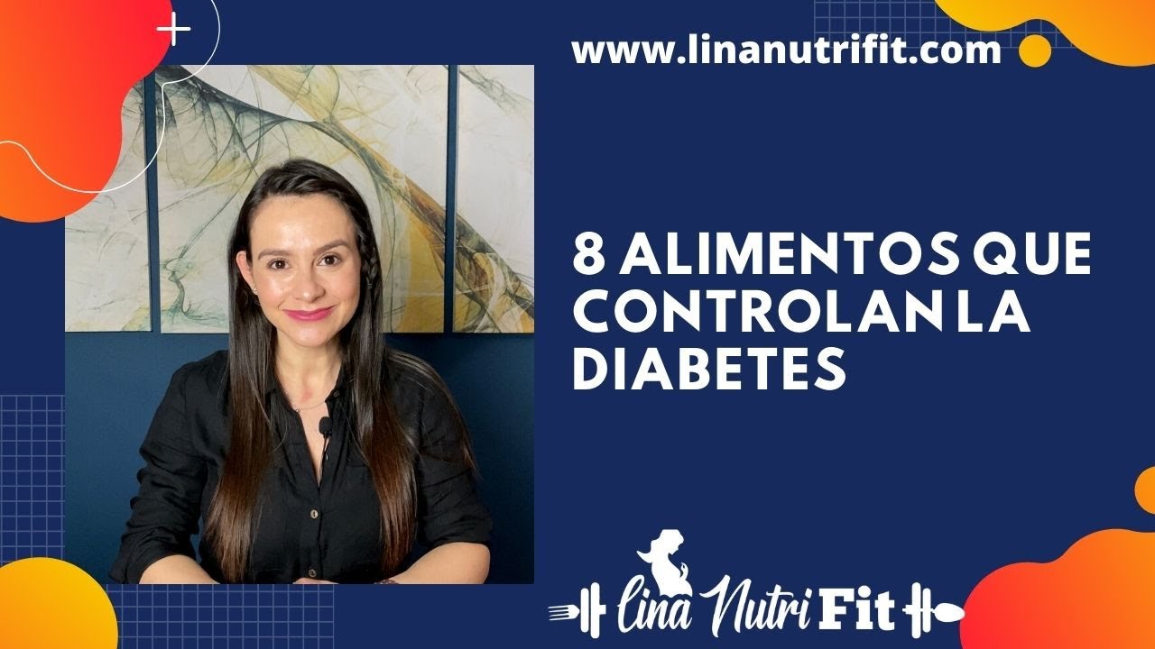 Alimentos que Controlan la Diabetes | Por una Nutricionista