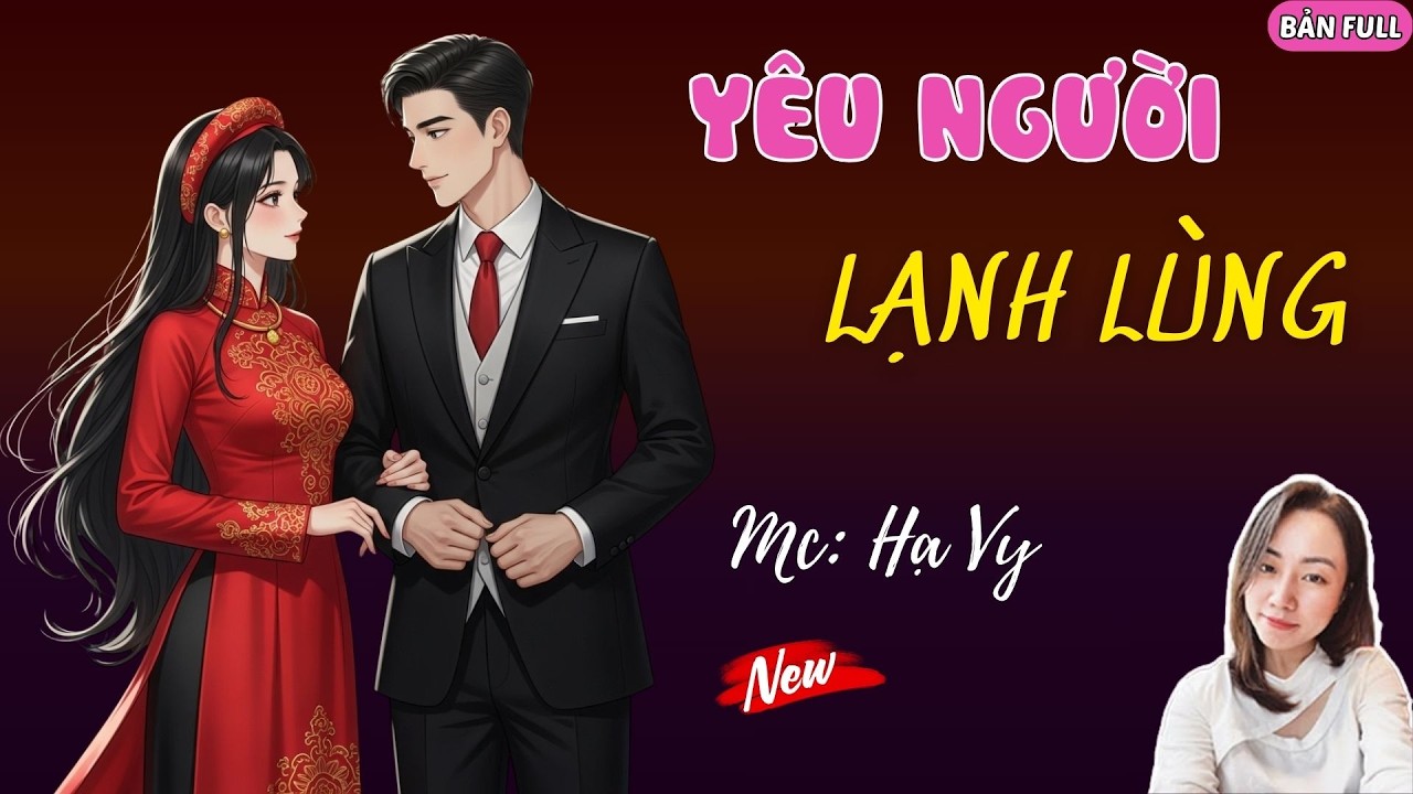 YÊU NGƯỜI LẠNH LÙNG | MC HẠ VY DIỄN ĐỌC.