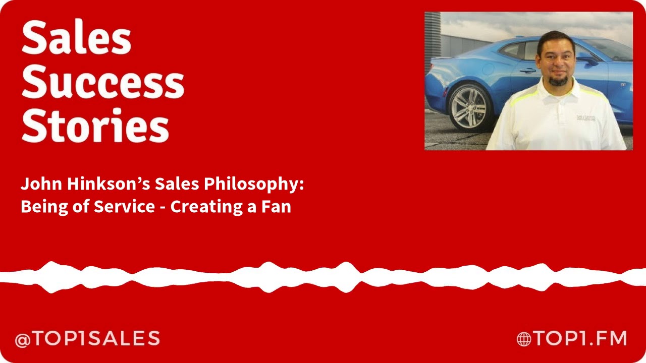 John Hinkson's Car Sales Philosophy of Service and Creating a Fan
