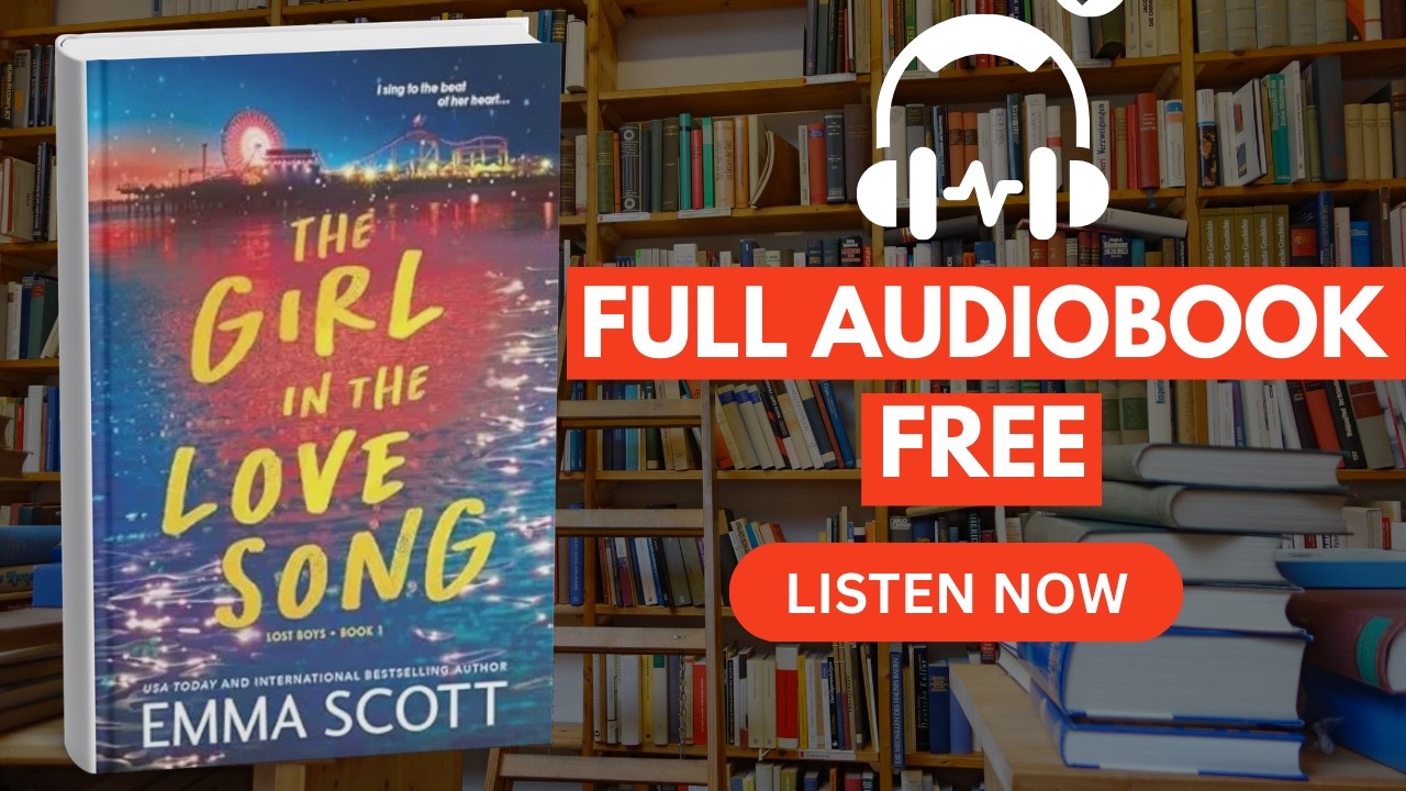 The Girl in the Love Song (Lost Boys, Book 1) by Emma Scott [ Full Audiobook Full ]