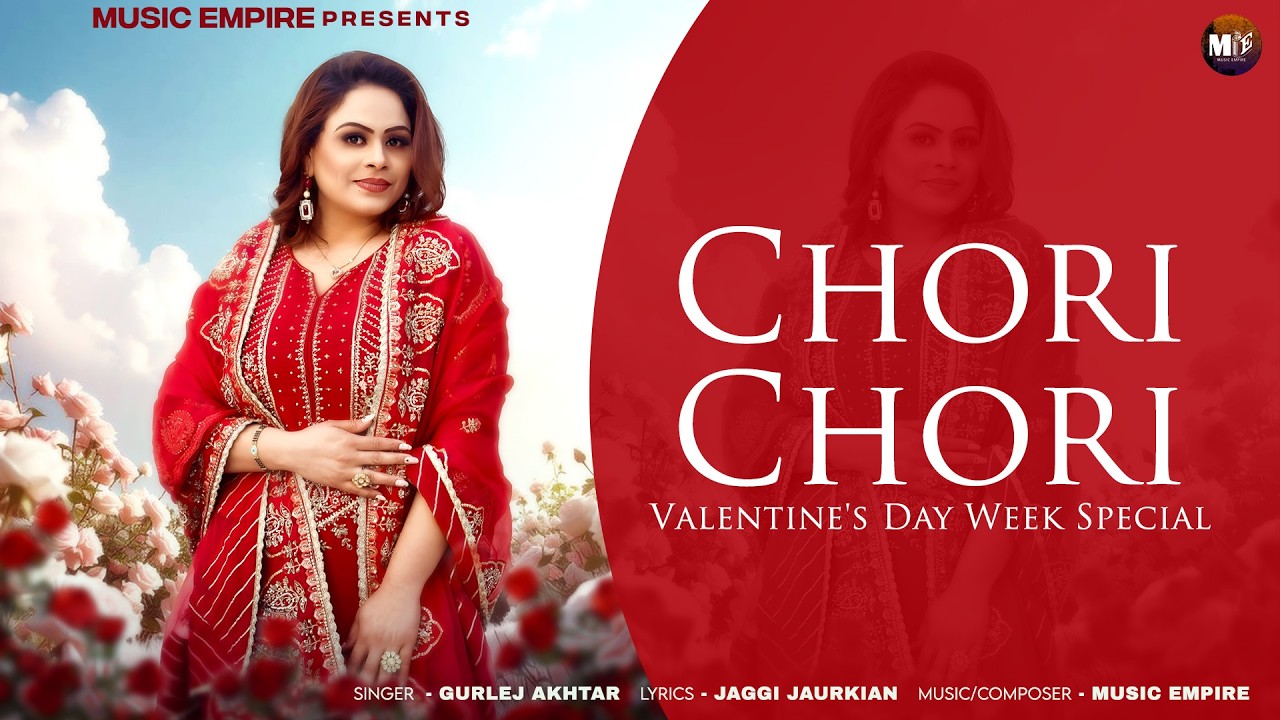 Chori Chori | Gurlez Akhtar | Music Empire | Latest Romantic Punjabi Song 2026