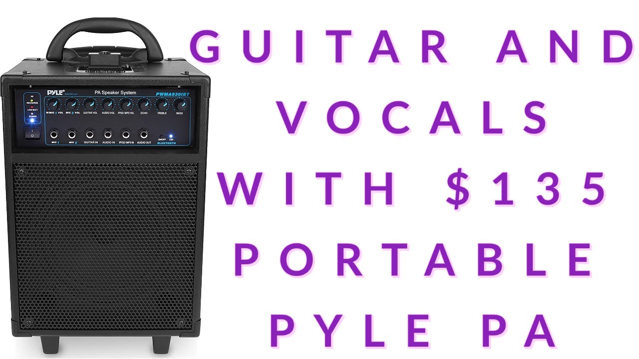 Guitar and vocals with portable $135 Pyle PA: the 600W PWMA930IBT