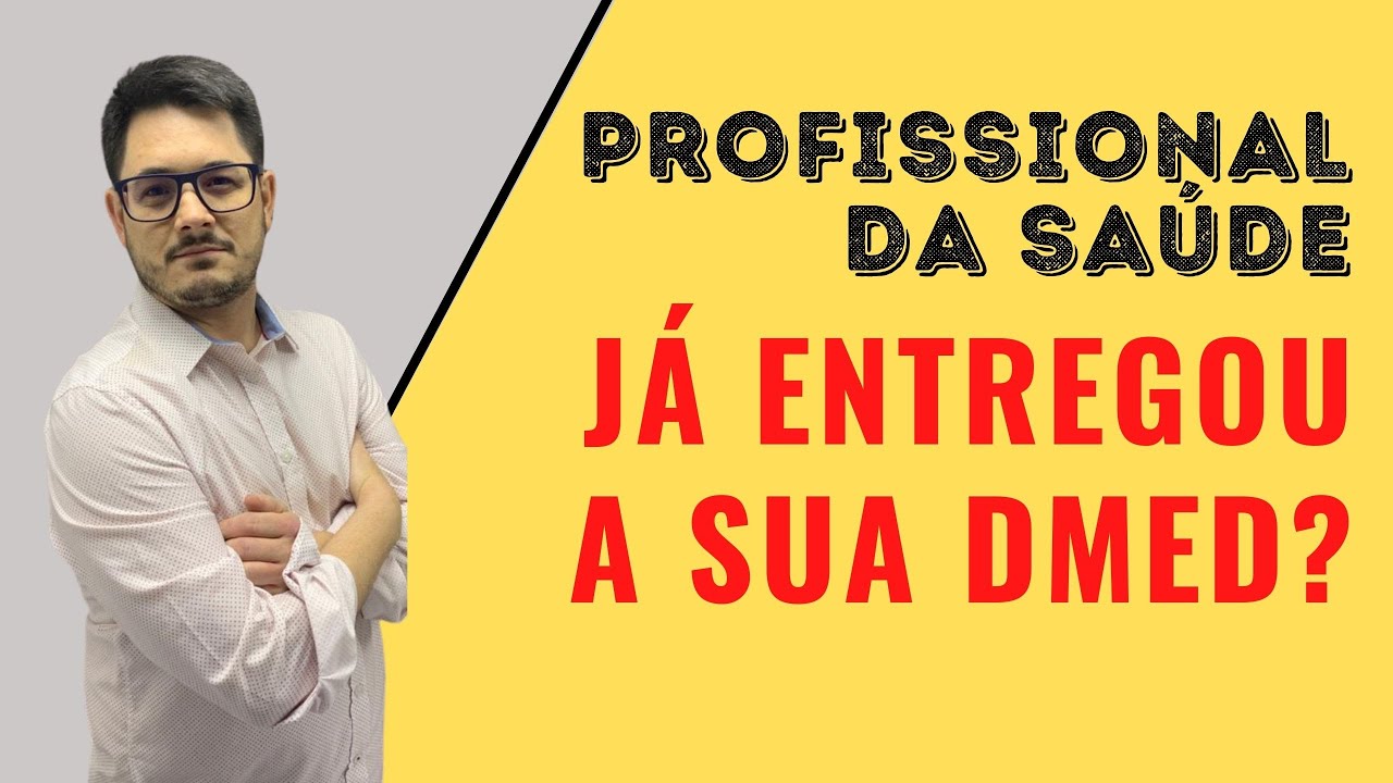 PROFISSIONAL DA SA&Uacute;DE J&Aacute; ENTREGOU A SUA DMED?