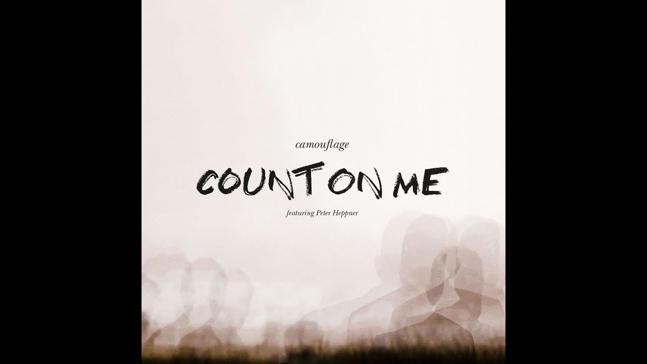 Camouflage - Count On Me (feat. Peter Heppner) (Bureau B) [Full Album]
