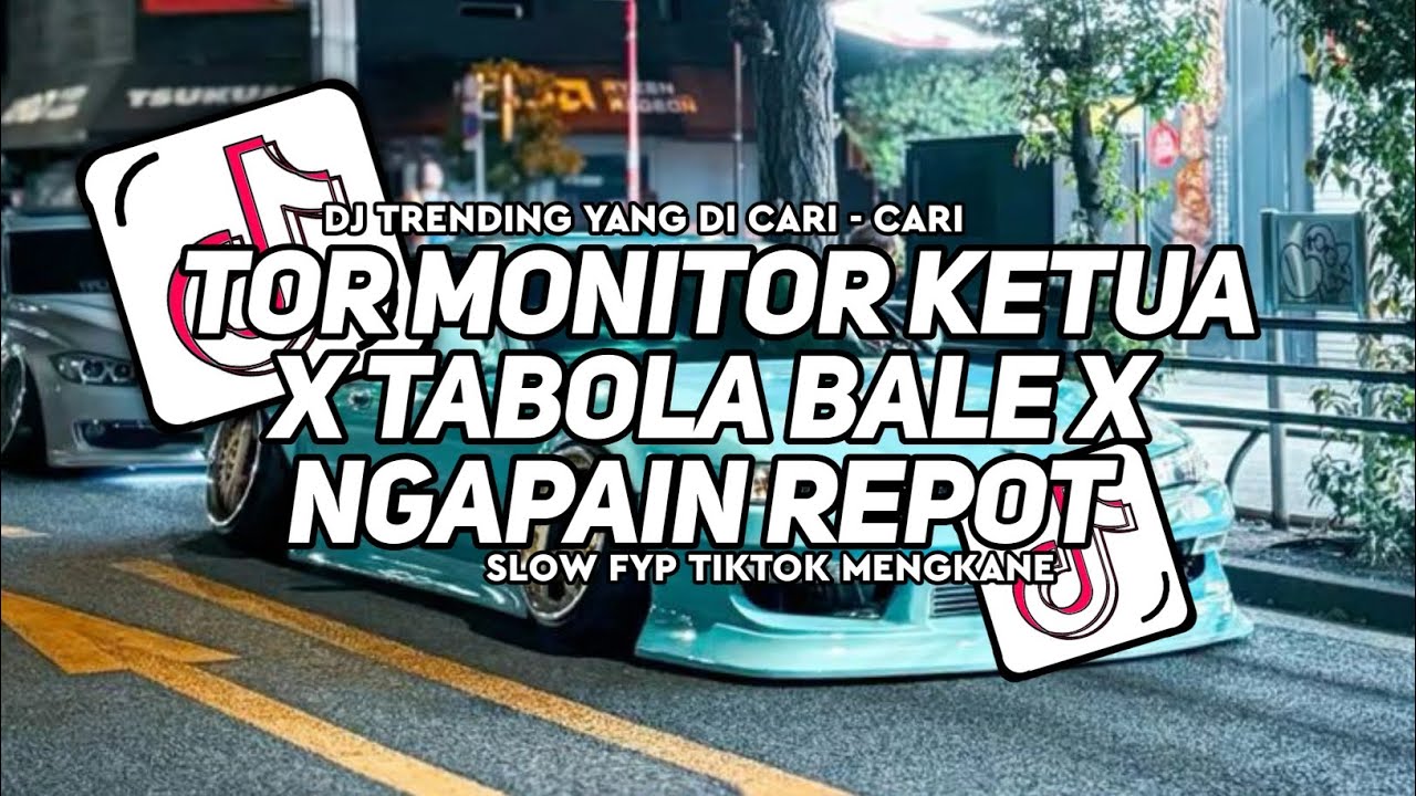 DJ TOR MONITOR KETUA X TABOLA BALE X NGAPAIN REPOT VIRAL || DJ MENGKANE TERBARU 🔥