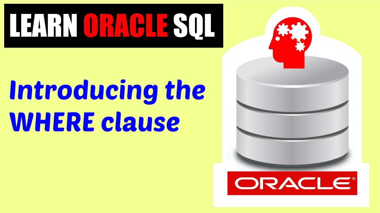 Learn Oracle SQL : Introducing the WHERE Clause