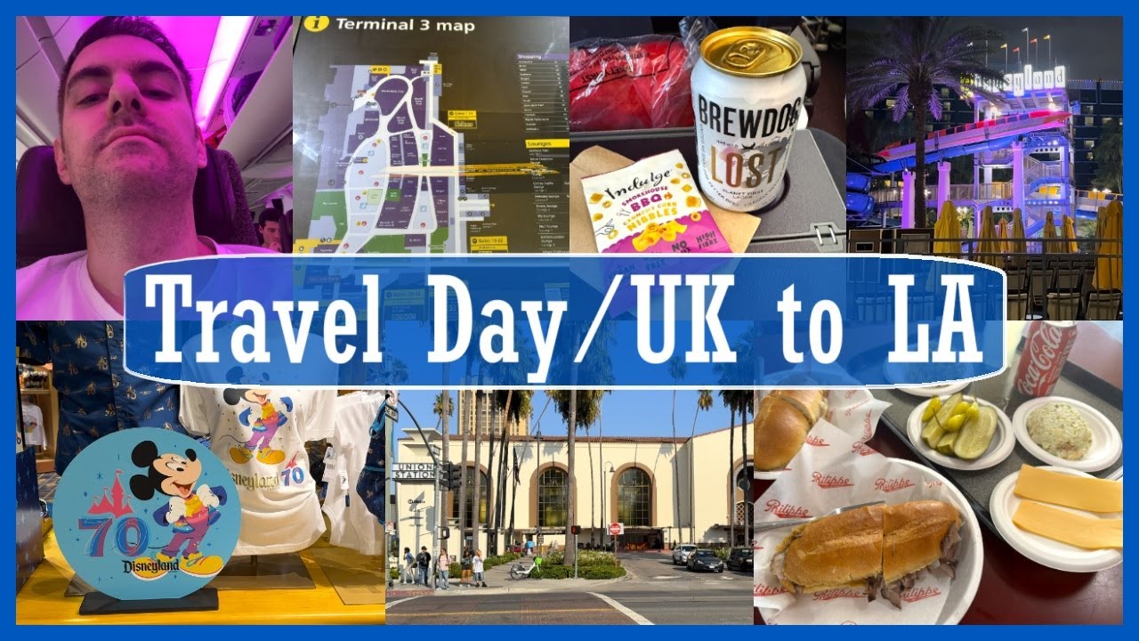 Travel Day | UK to LA 2025 | DISNEYLAND Hotel