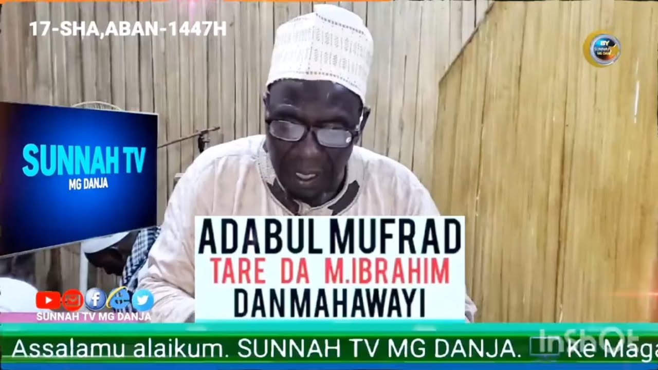 KAI TSAYE DAGA CENTRAL MOSQUE IZALA DANJA ADABUL MUFRAD TARE DA M.IBRAHIM. SUNNAH TV MG DANJA 