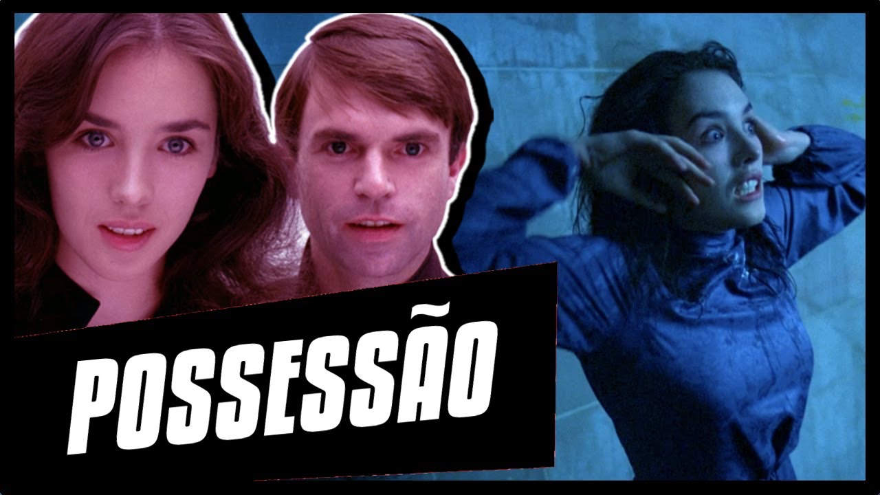 FILMES EXTREMOS: POSSESSÃO (1981)