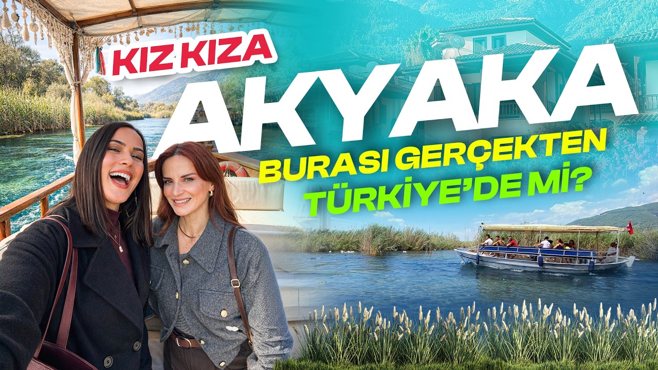 Akyaka'yı Hi&ccedil; B&ouml;yle G&ouml;rmediniz! | Kız Kıza Akyaka Gezi Rehberi