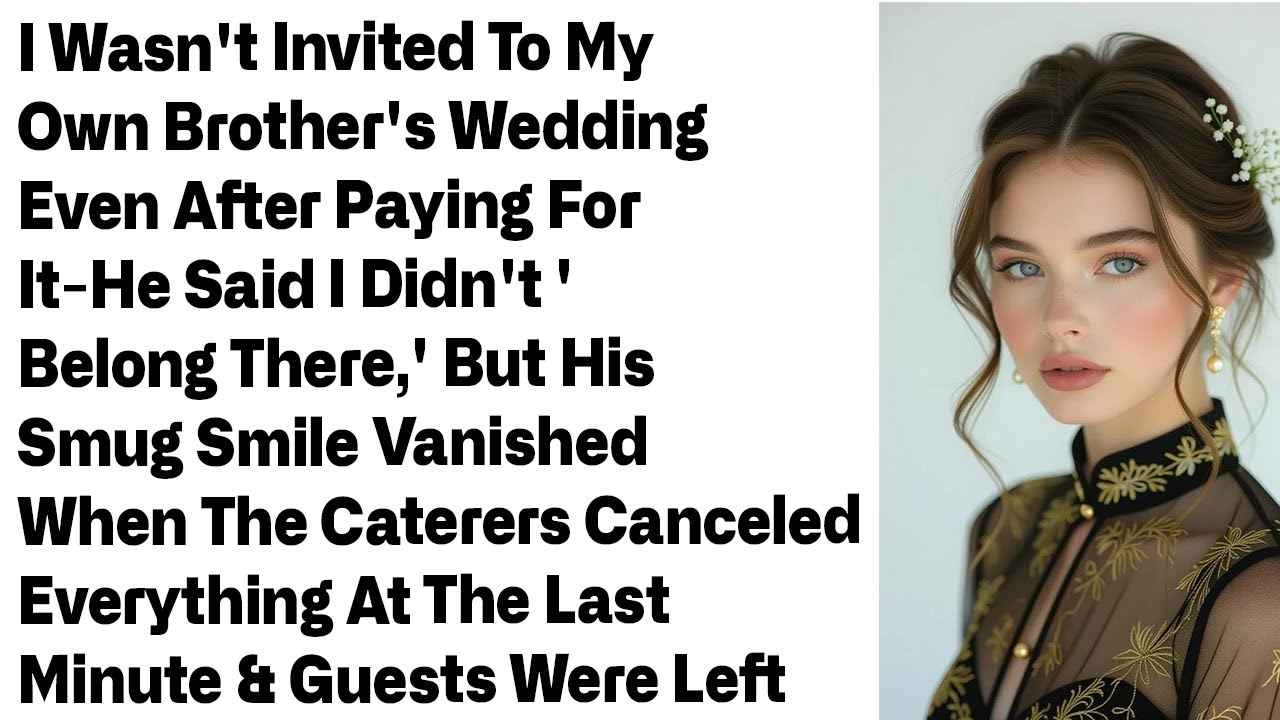 I paid for my brothers wedding but wasn’t invitedso I canceled everything and exposed their betrayal