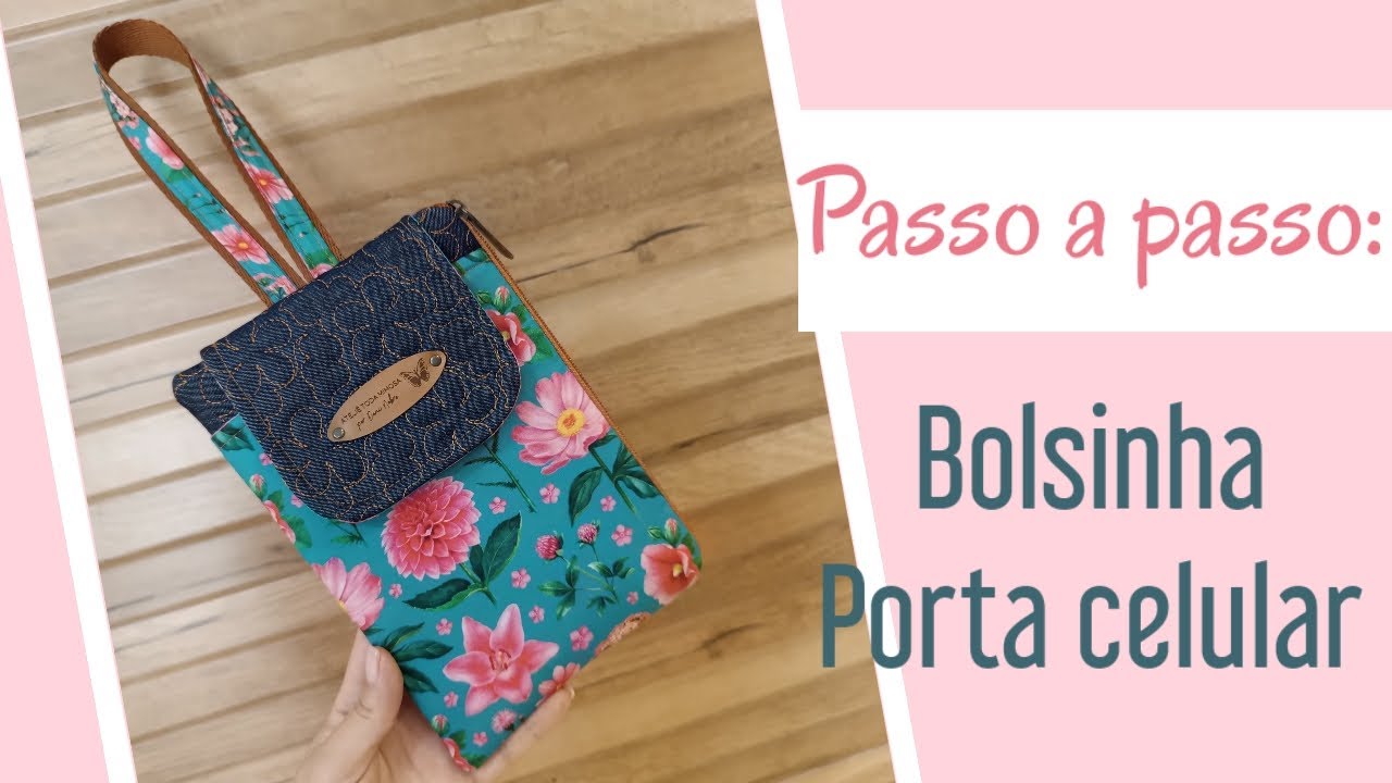 Passo a passo: Como fazer uma bolsinha Porta celular #passoapasso  #portacelular  #atelietodamimosa