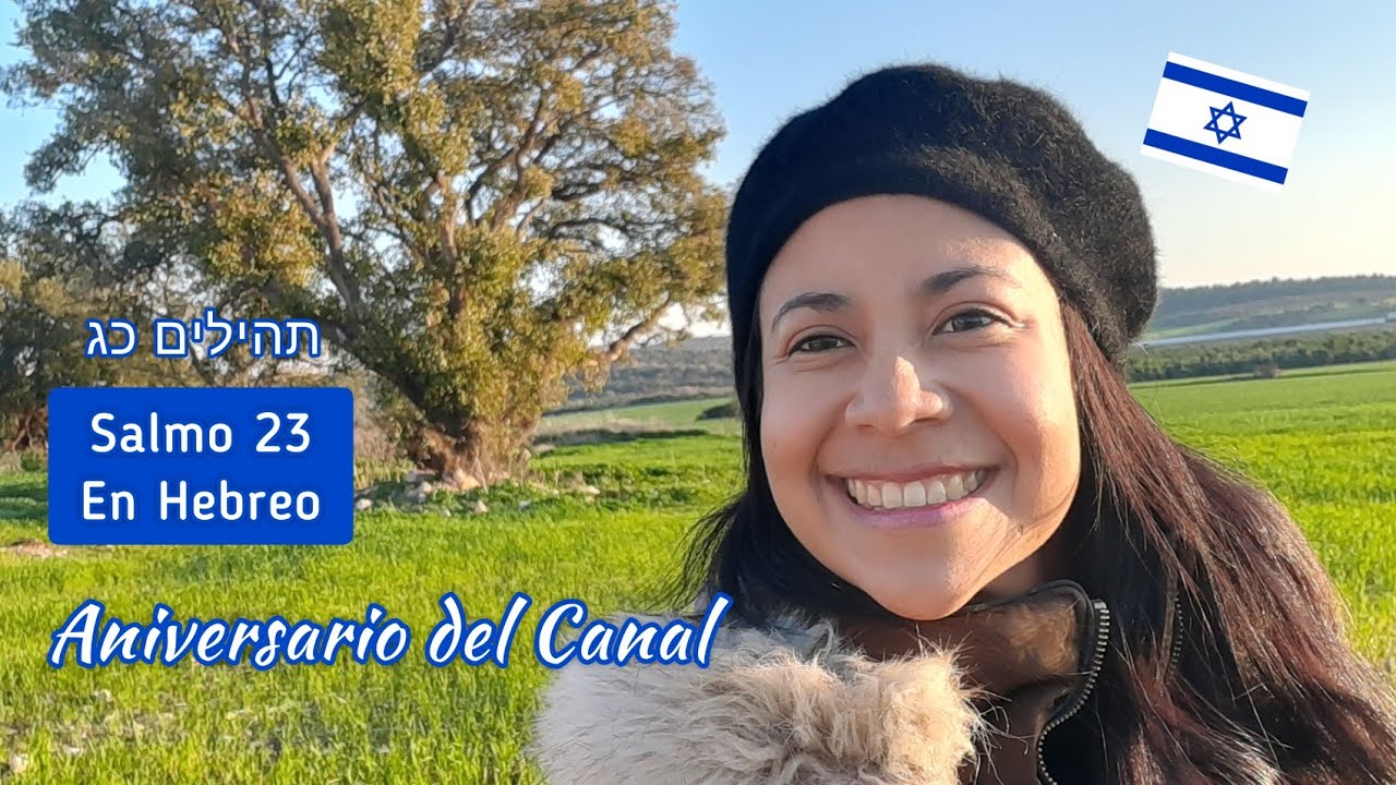 SALMO 23 EN HEBREO 🫒 Aniversario del Canal 1 A&ntilde;o 🎉 En Israel con Gini
