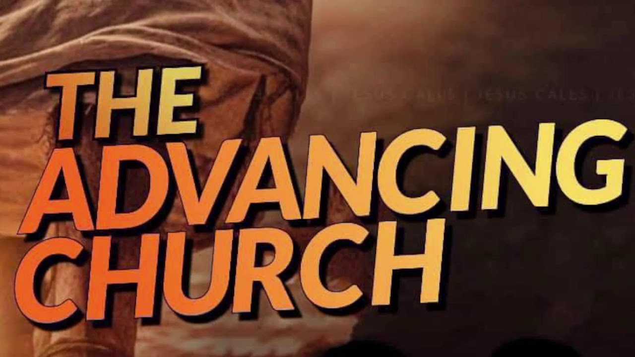 THE ADVANCING CHURCH || BOLU AKINPELU || 07-12-2026