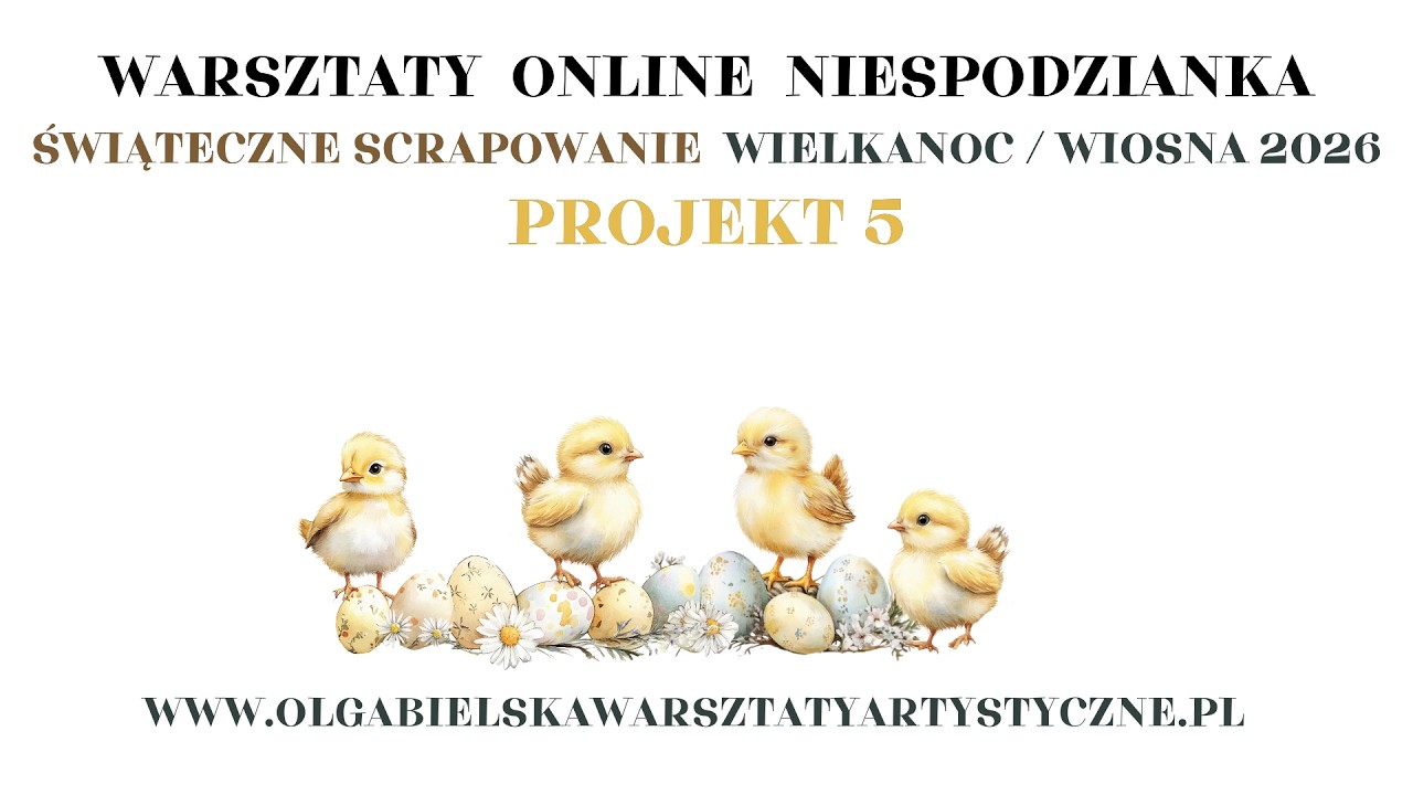 PROJEKT 5 WIOSNA WIELKANOC Olga Bielska Warsztaty Artystyczne scrap tutorial scrapbooking