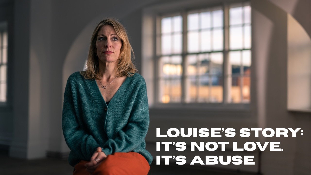 Louise's Story: It's Not Love, It's Abuse